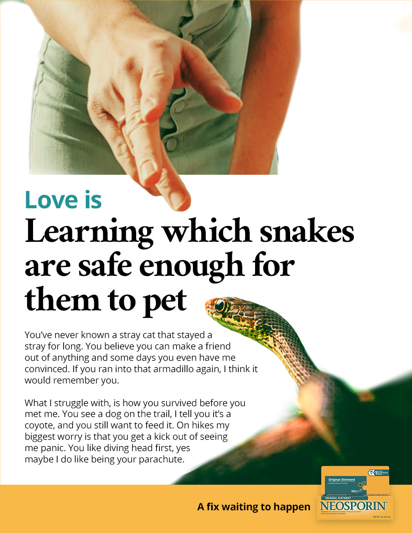 Love is learning which snakes are safe enough for them to pet.